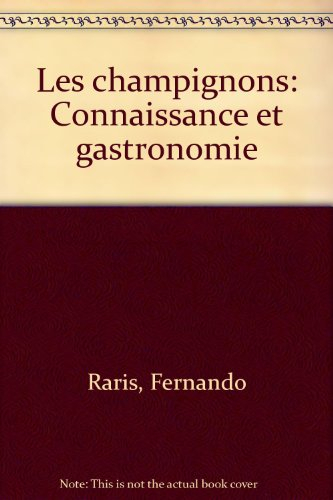 Les Champignons : connaissance et gastronomie