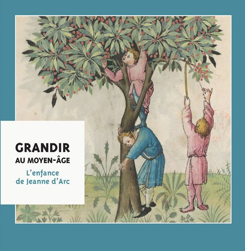 Grandir au Moyen Age : l'enfance de Jeanne d'Arc