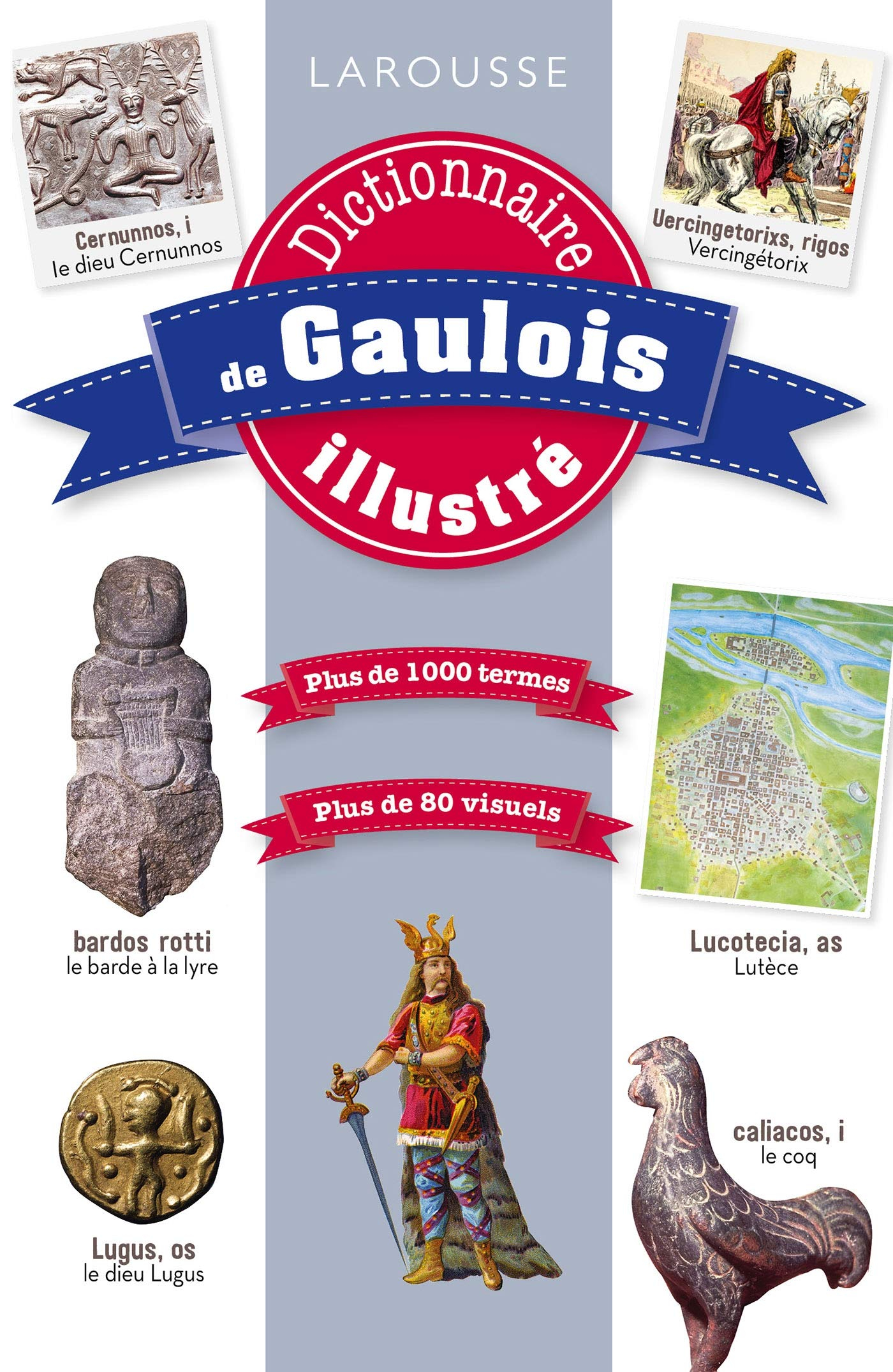 Dictionnaire de gaulois illustré : plus de 1.000 termes : plus de 80 visuels
