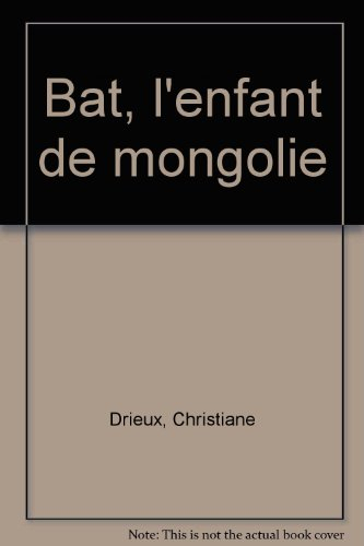 Bat, l'enfant de Mongolie