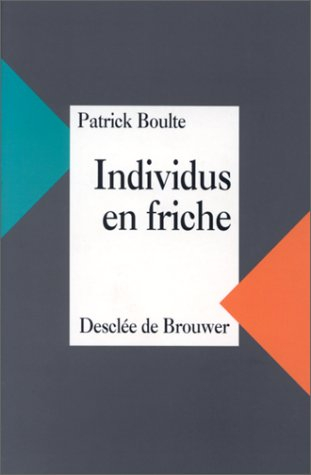 Individus en friche : essai sur la réparation de l'exclusion par la restauration du sujet