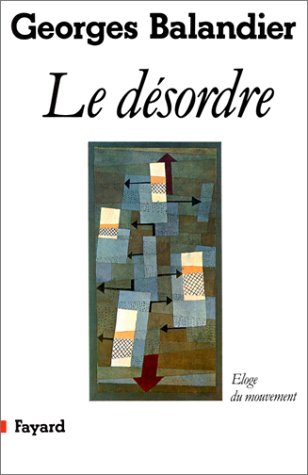 Le Désordre : éloge du mouvement