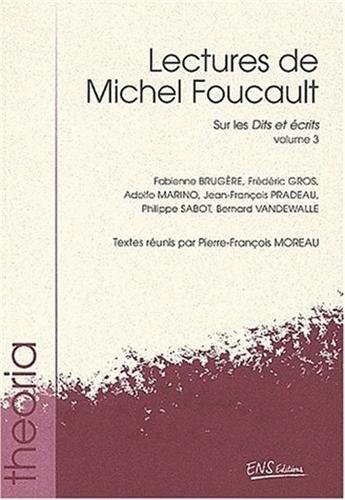 Lectures de Michel Foucault. Vol. 3. Sur les Dits et écrits