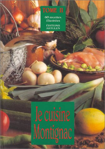 je cuisine montignac, tome ii