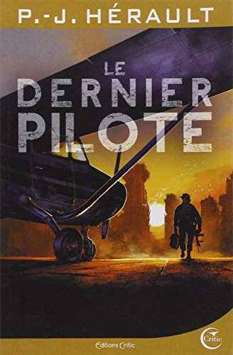 le dernier pilote : suivi de après le chaos