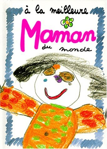 A la meilleure maman du monde