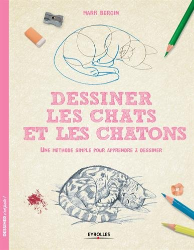 Dessiner les chats et les chatons : une méthode simple pour apprendre à dessiner