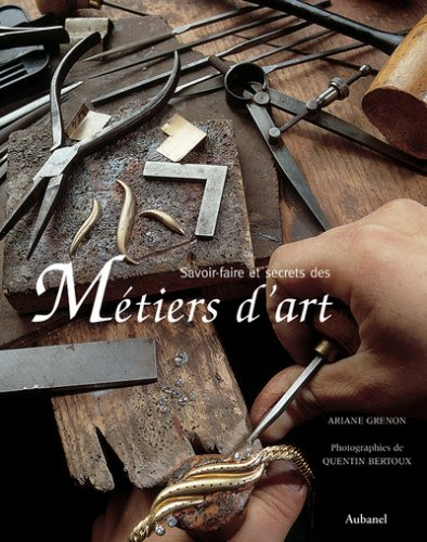 Savoir-faire et secrets des métiers d'art