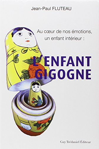 Au coeur de nos émotions, un enfant intérieur : l'enfant gigogne