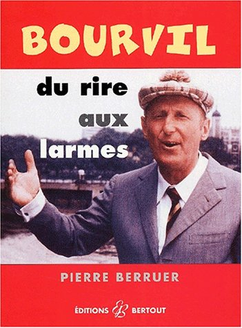 Bourvil : du rire aux larmes