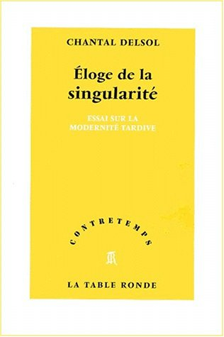 Eloge de la singularité : essai sur la modernité tardive