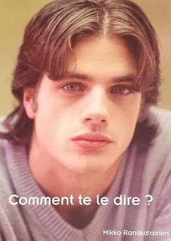 Comment te le dire ?