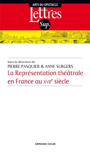 La représentation théâtrale en France au XVIIe siècle