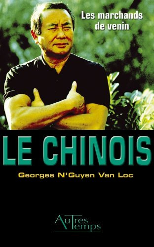 Le Chinois. Les marchands de venin