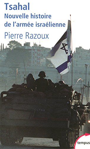Tsahal : nouvelle histoire de l'armée israélienne