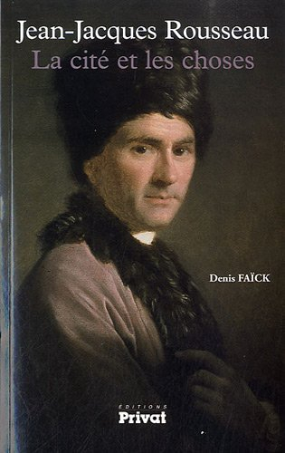 Jean-Jacques Rousseau : la cité et les choses