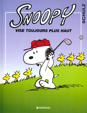 Snoopy. Vol. 25. Snoopy vise toujours plus haut
