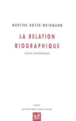 La relation biographique : enjeux contemporains