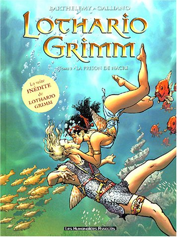 Lothario Grimm. Vol. 3. La prison de nacre