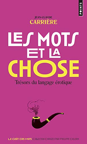 Les mots et la chose : trésors du langage érotique