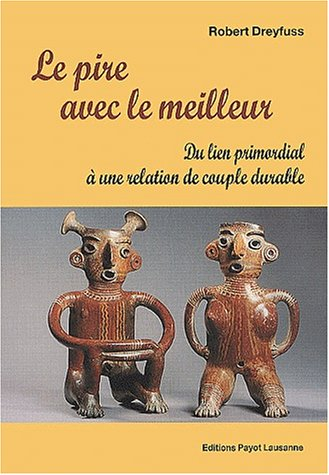 Le pire avec le meilleur : du lien primordial à une relation de couple durable