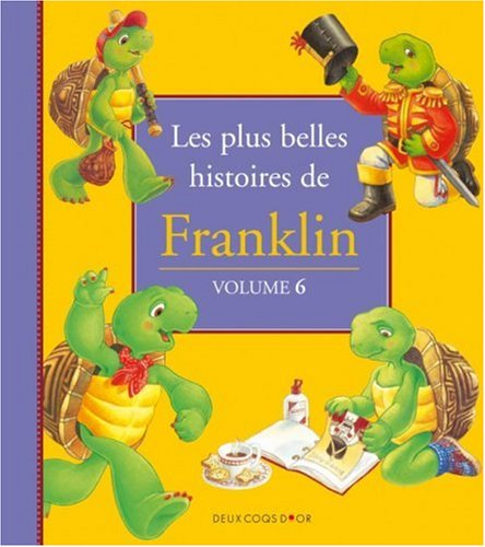 les plus belles histoires de franklin : volume 6