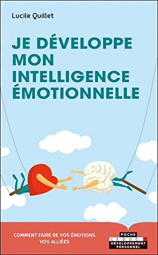 Je développe mon intelligence émotionnelle : envers soi-même, en couple, en famille, entre amis, au 