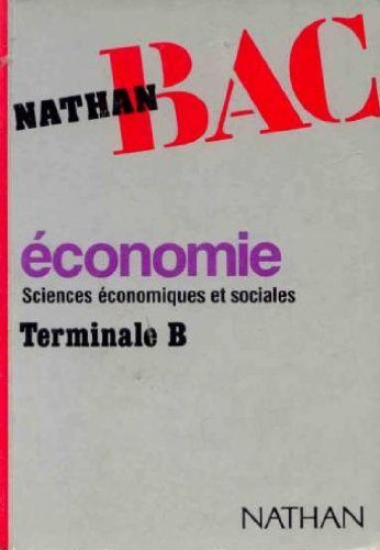 Economie : sciences économiques et sociales, terminale B