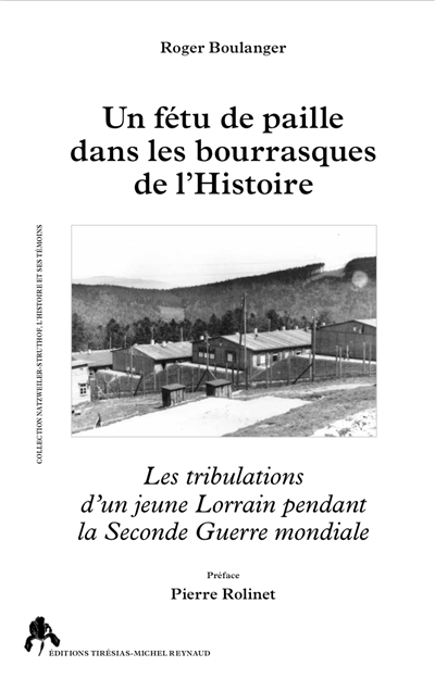Un fétu de paille dans les bourrasques de l'histoire : les tribulations d'un jeune Lorrain pendant l