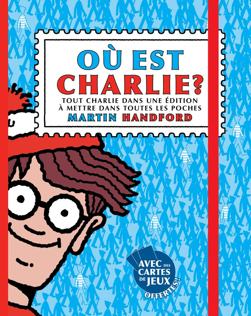 Où est Charlie ? : tout Charlie dans une édition à mettre dans toutes les poches