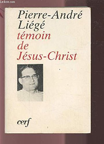 P.-A. Liégé, témoin de Jésus-Christ
