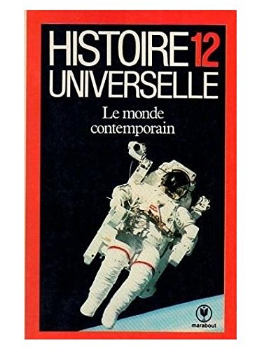 Histoire universelle. Vol. 12. Le Monde contemporain