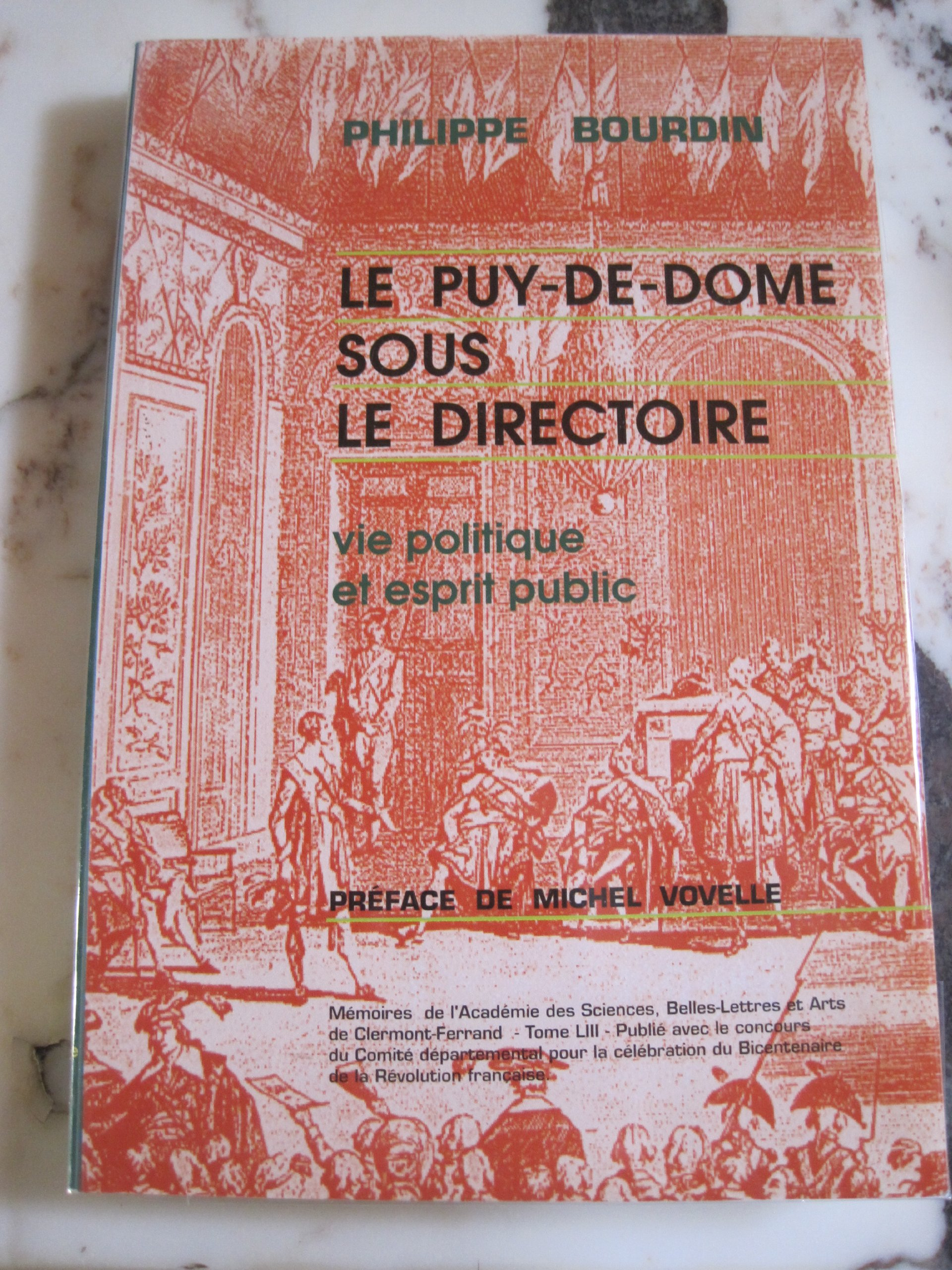 Le Puy-de-Dôme sous le Directoire : Vie politique et esprit public (Mémoires de l'Académie des scien