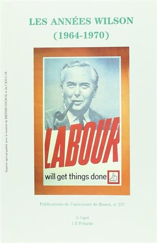 Cercles. The Wilson Years (1964-1970) : actes du colloque organisé à l'Université de Rouen les 11 et