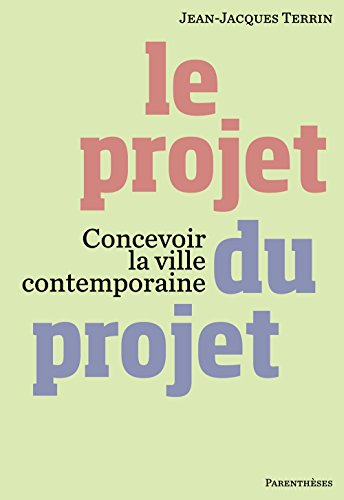 Le projet du projet : concevoir la ville contemporaine