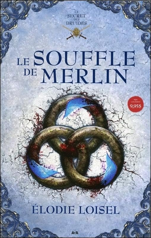 Le secret des druides. Vol. 3. Le souffle de Merlin