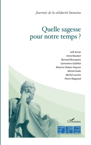 Quelle sagesse pour notre temps ? : actes du colloque
