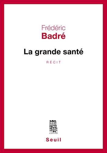 La grande santé : récit