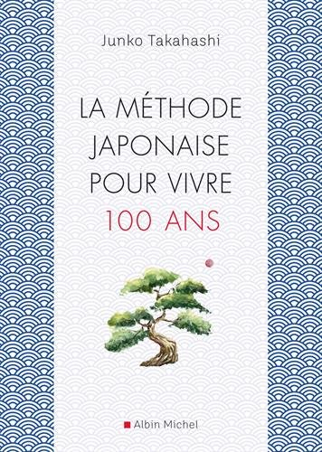 La méthode japonaise pour vivre cent ans