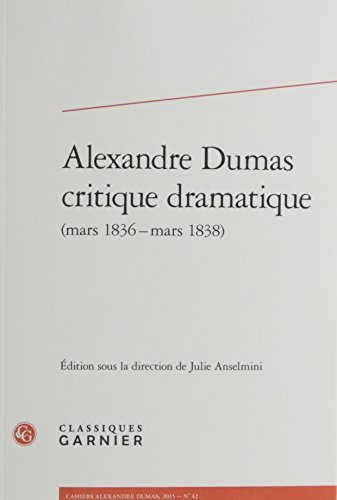 Alexandre Dumas critique dramatique (mars 1836-mars 1838)
