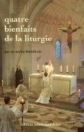 Quatre bienfaits de la liturgie