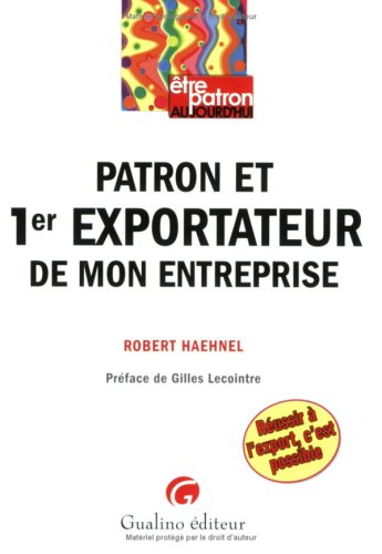 Patron et 1er exportateur de mon entreprise