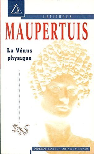La Vénus physique. L'Ordre du corps : lettre sur le progrès des sciences