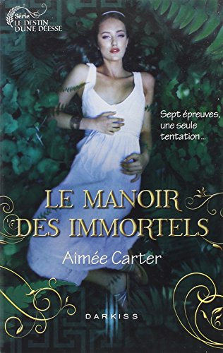 Le destin d'une déesse. Le manoir des immortels