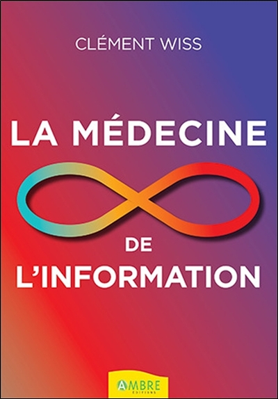 La médecine de l'information : issue de la physique quantique et des ondes scalaires