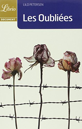 Les oubliées : 15 mai 1940, derrière les barbelés du Vel'd'Hiv, l'histoire vraie de 5.000 femmes dép