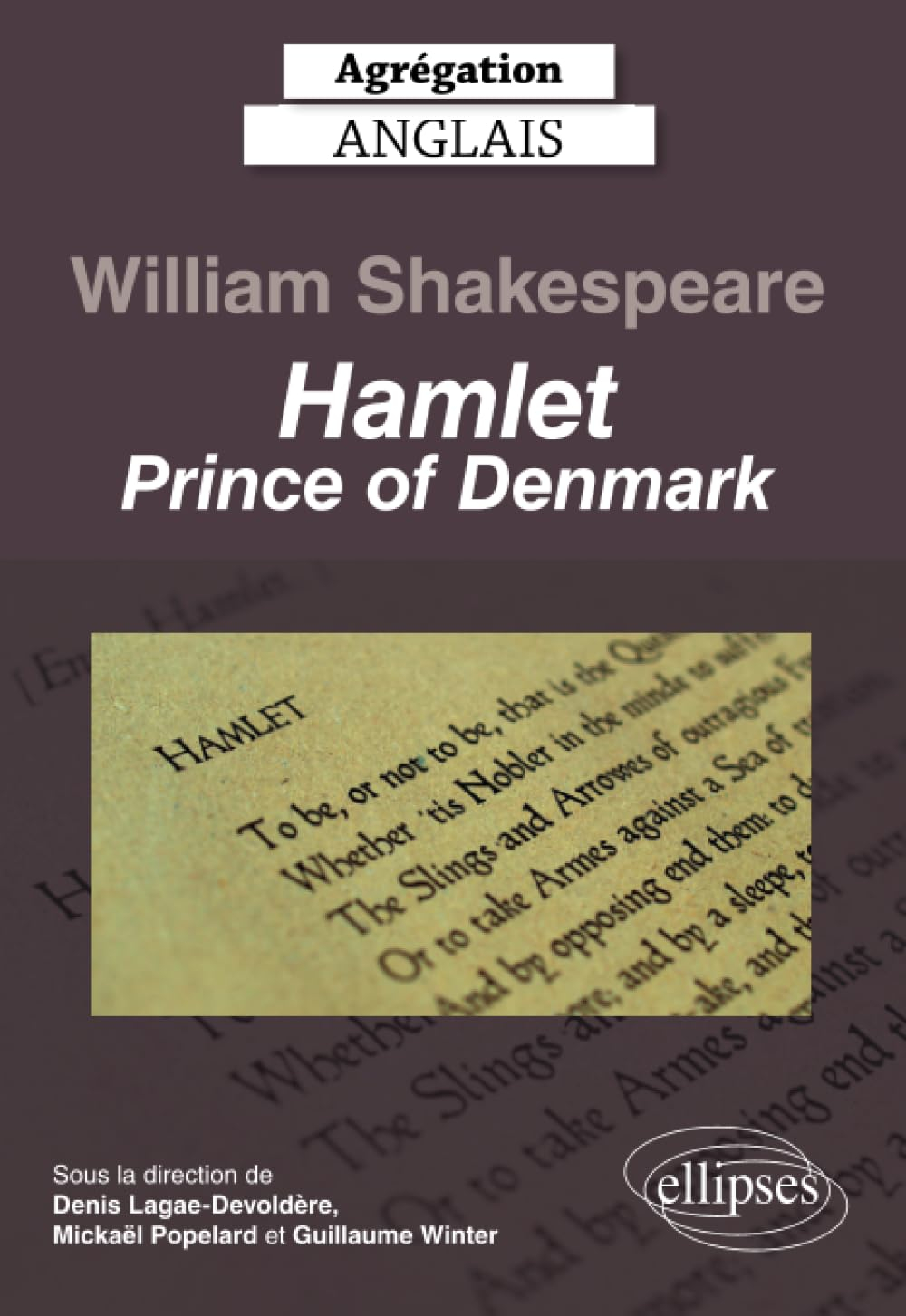William Shakespeare : Hamlet, prince of Denmark : agrégation anglais