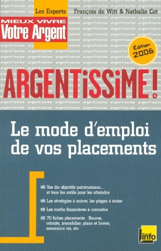 Argentissime ! : le mode d'emploi de vos placements
