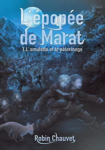 L'amulette et le pèlerinage : L'épopée de Marat, tome 1