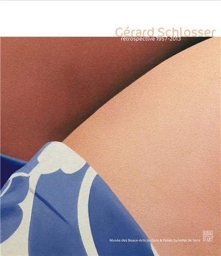 Gérard Schlosser : rétrospective, 1957-2013